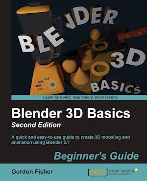 Blender Basics Second Edition Gordon Fisher Bog - Gordon Fisher Blendere  - 9781783984909