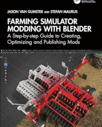 Farming Simulator Modding With Blender Step Step Guide - Crc Press Blendere  - 9781032639697