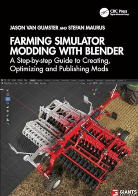 Farming Simulator Modding With Blender Step Step Guide - Crc Press Blendere - 9781032639697